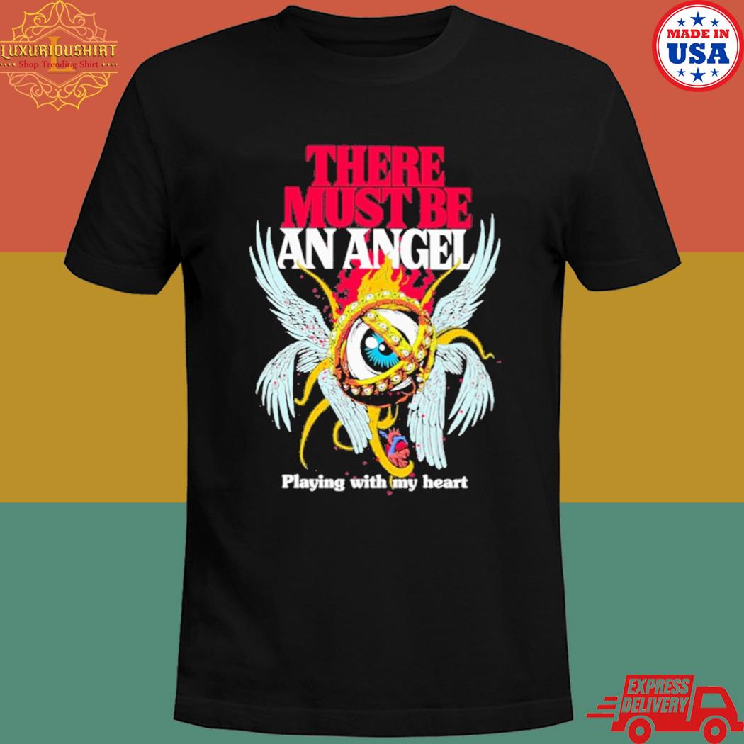 Official There must be an angel playing with my heart shirt