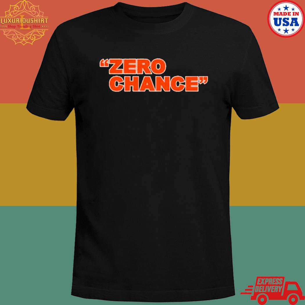 Official CincinnatI Football zero chance T-shirt