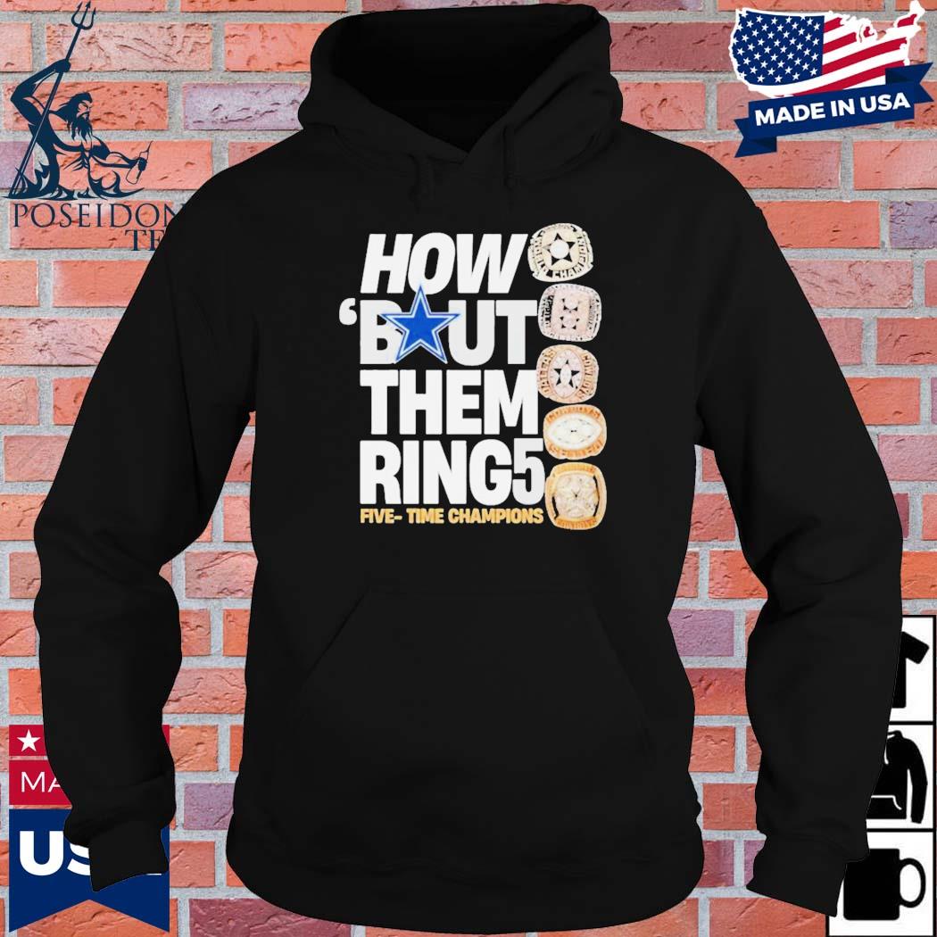 Official Dallas Cowboys how bout them ring five time champions T-s Hoodie