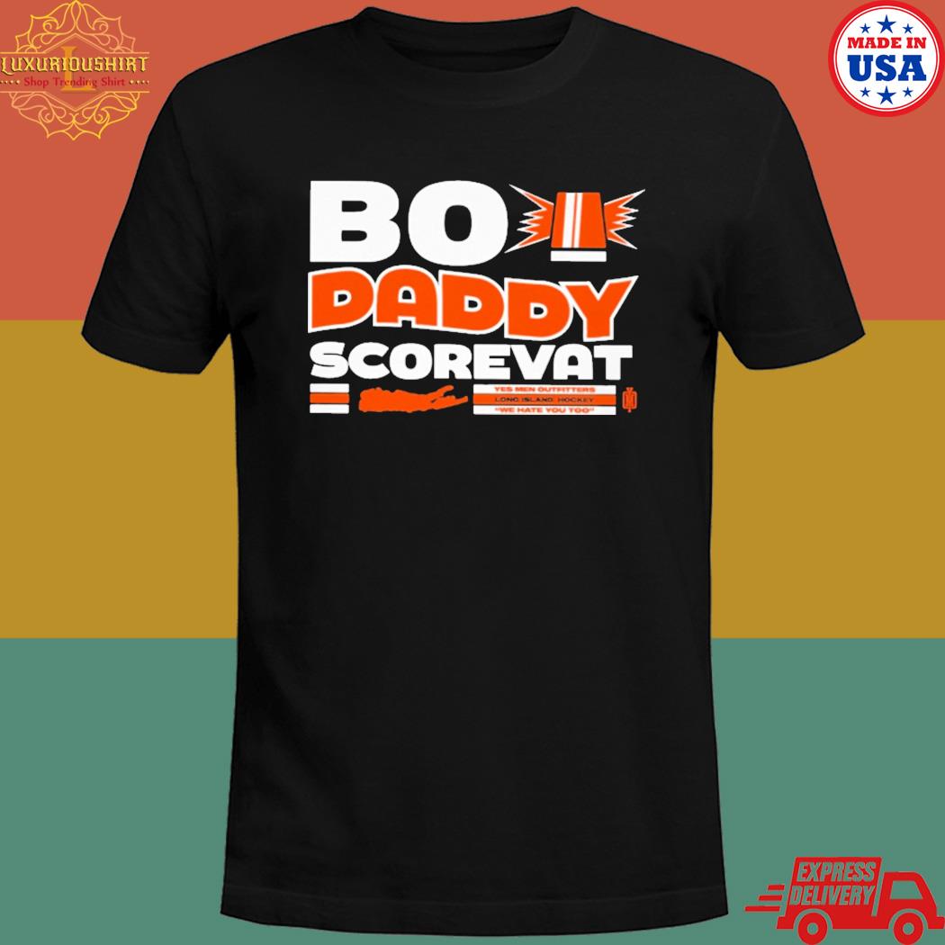 Official Bo daddy scorevat we hate you too T-shirt
