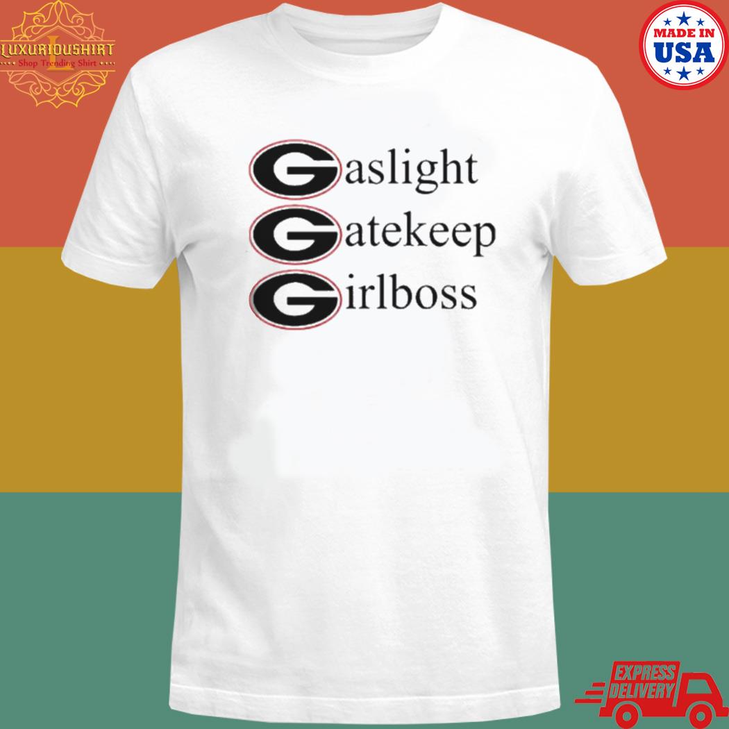 Official Gaslight gatekeep girlboss Georgia Bulldogs T-shirt