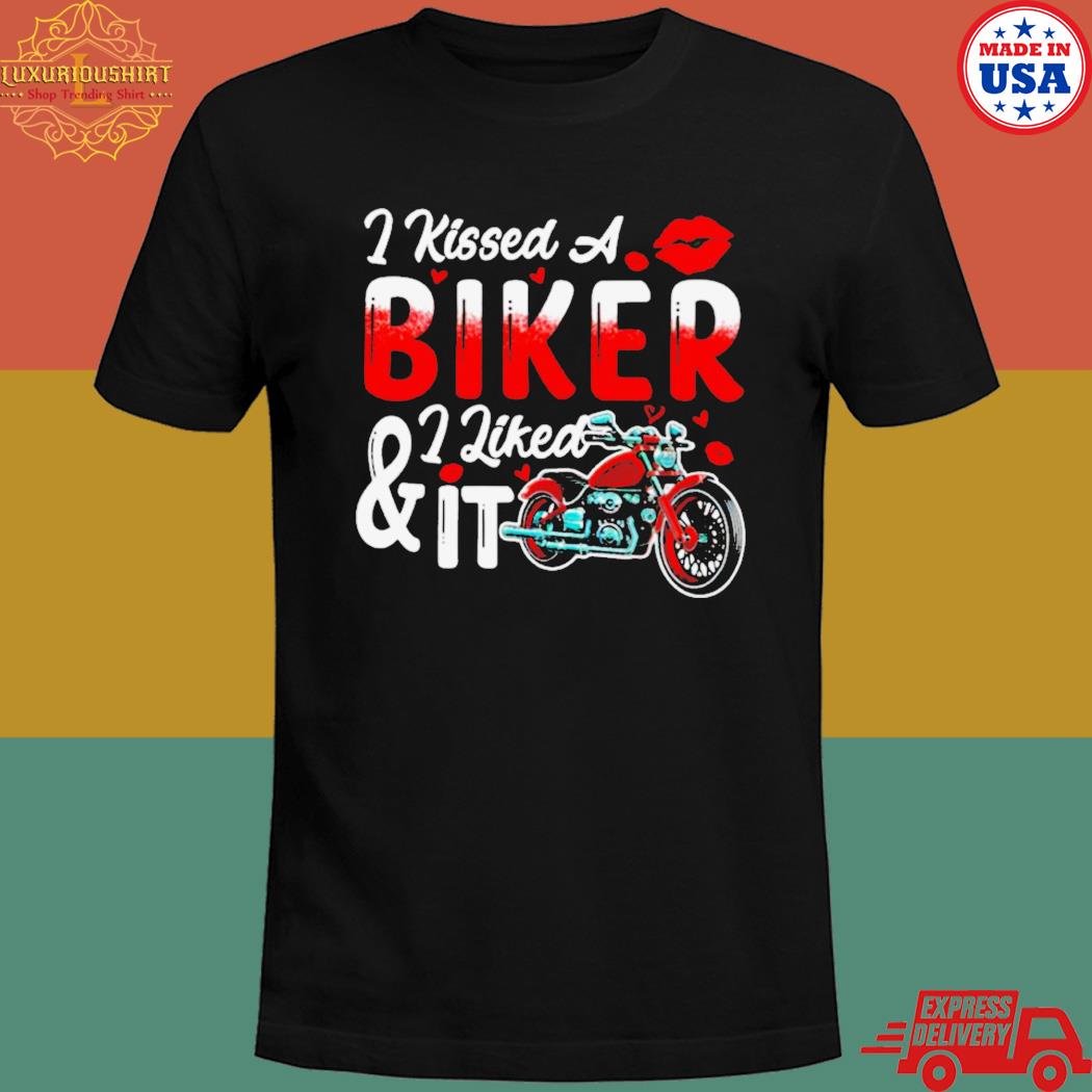 Official I kissed a biker I liked it valentine's day biker T-shirt