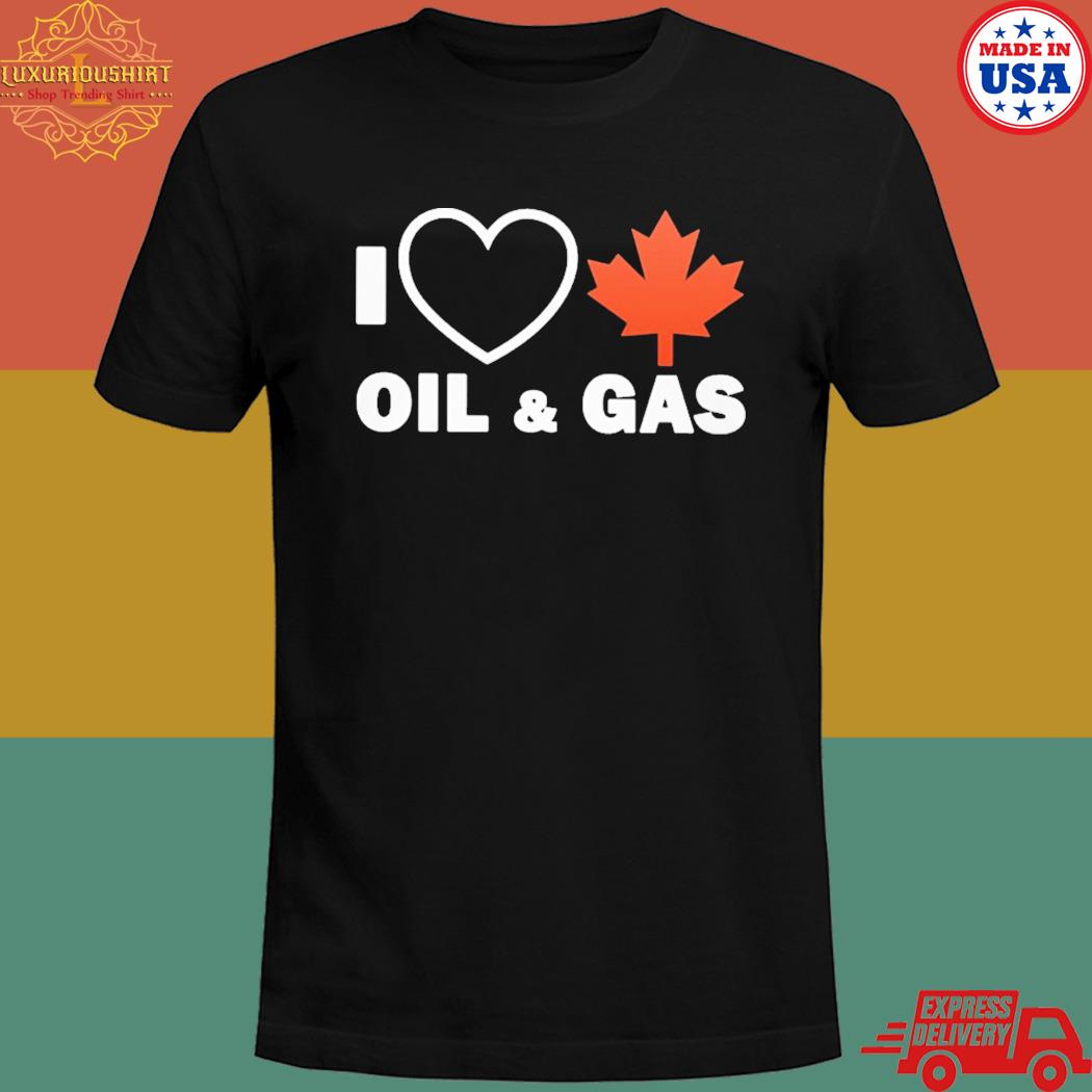 Official I love canadian oil and gas T-shirt