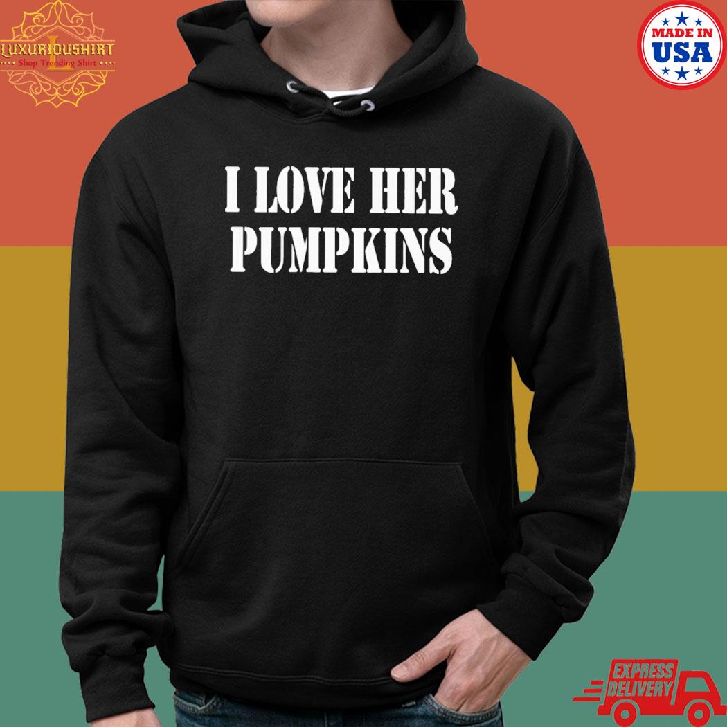 Official I love her pumpkins T-s hoodie