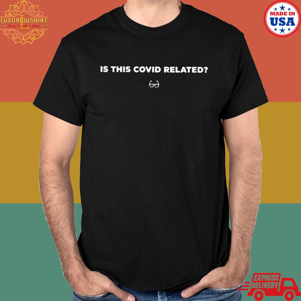 Official Is this covid related T-shirt