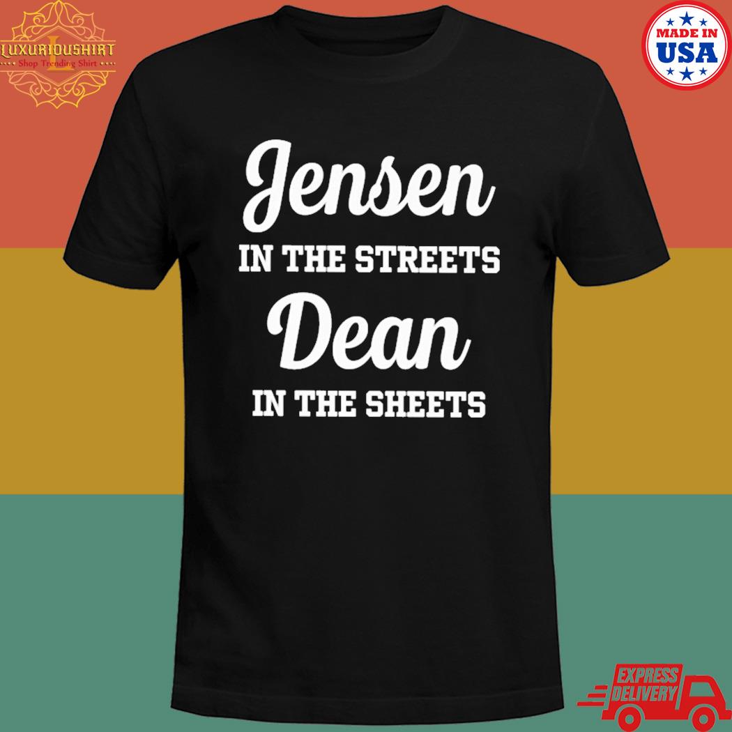 Official Jensen in the streets dean in the sheets T-shirt