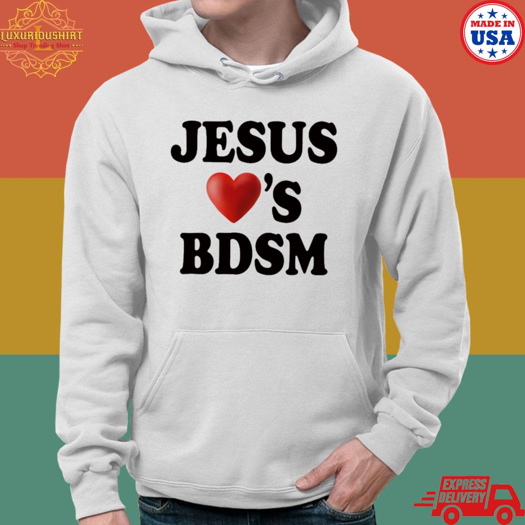 Official Jesus love's bdsm T-s hoodie