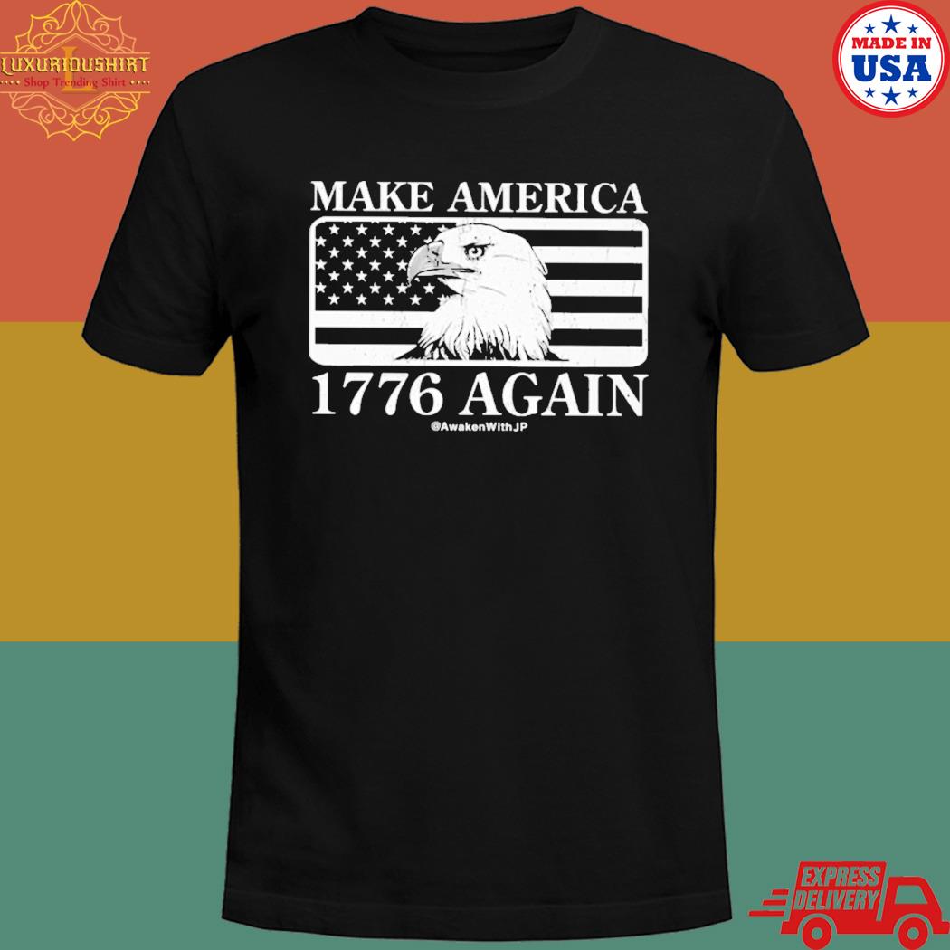 Official Make America 1776 again awakenwithjp T-shirt