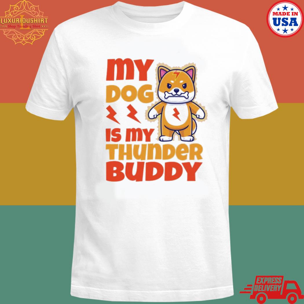 Official My dog is my thunder buddy T-shirt