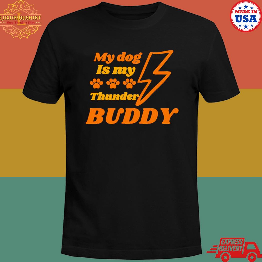 Official My dog is my thunder buddy typo T-shirt