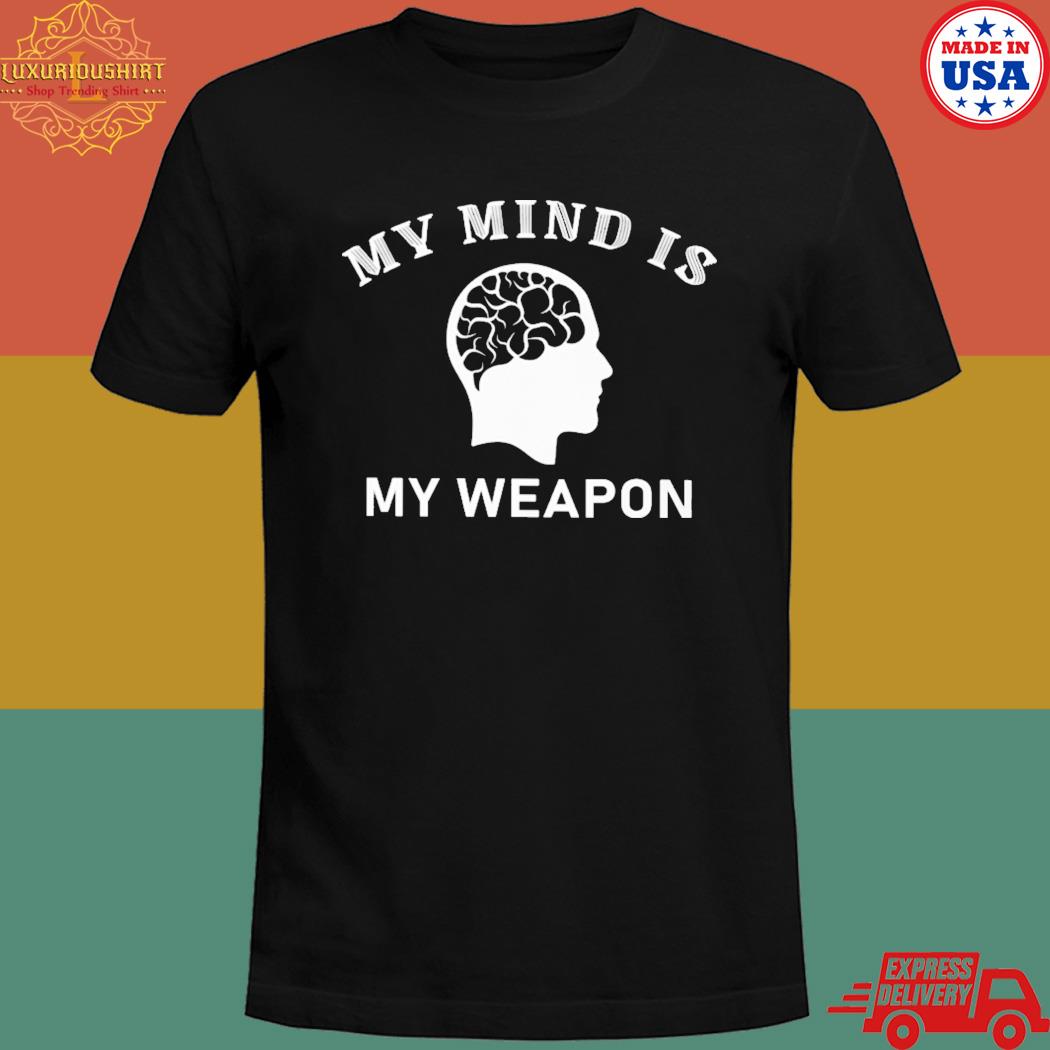 Official My mind is my weapon T-shirt