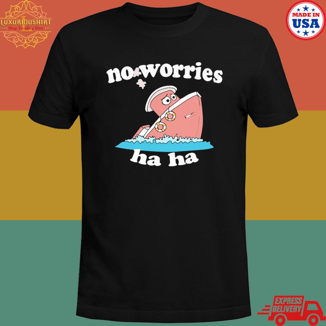 Official No worries ha ha T-shirt