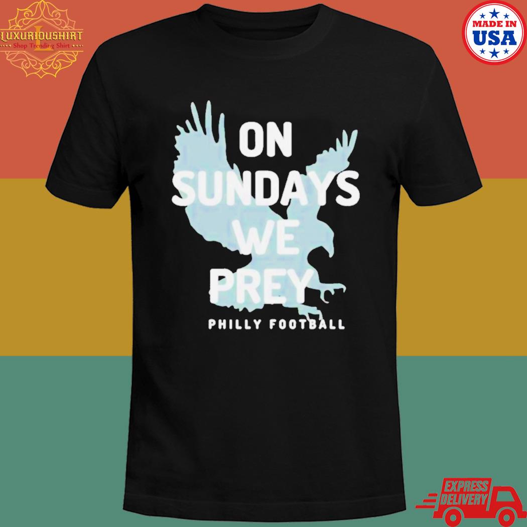 Official On sundays we pray philly Football T-shirt
