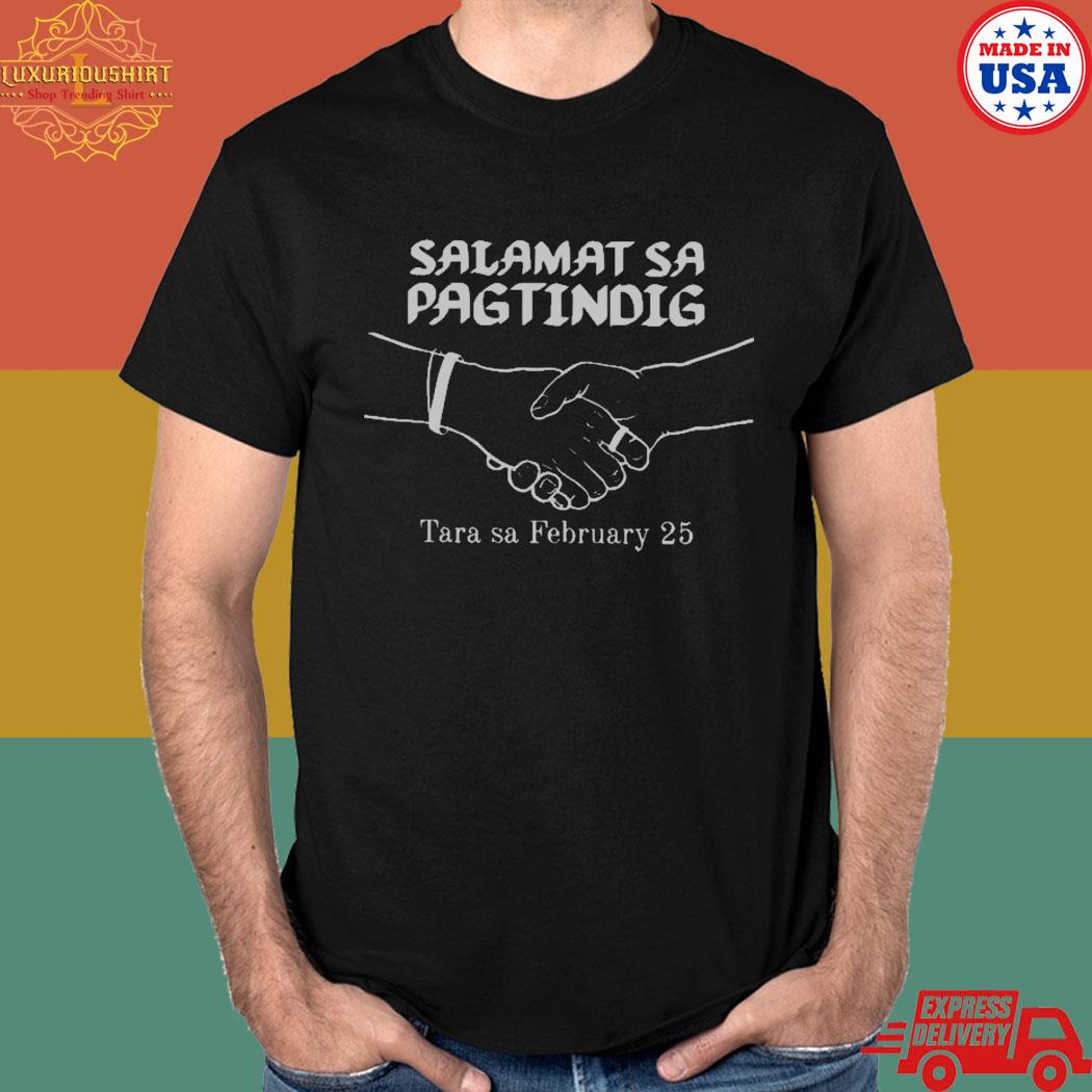 Official Salamat sa pagtindig tara sa february 25 T-shirt