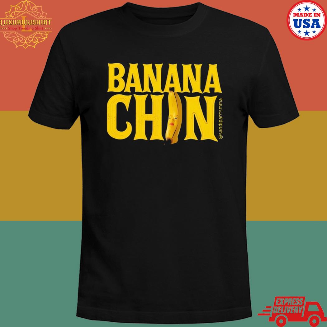 Official Sandipantsmma banana chin T-shirt