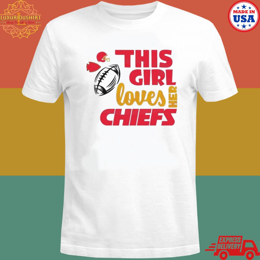 Official This girl loves her Chiefs T-shirt