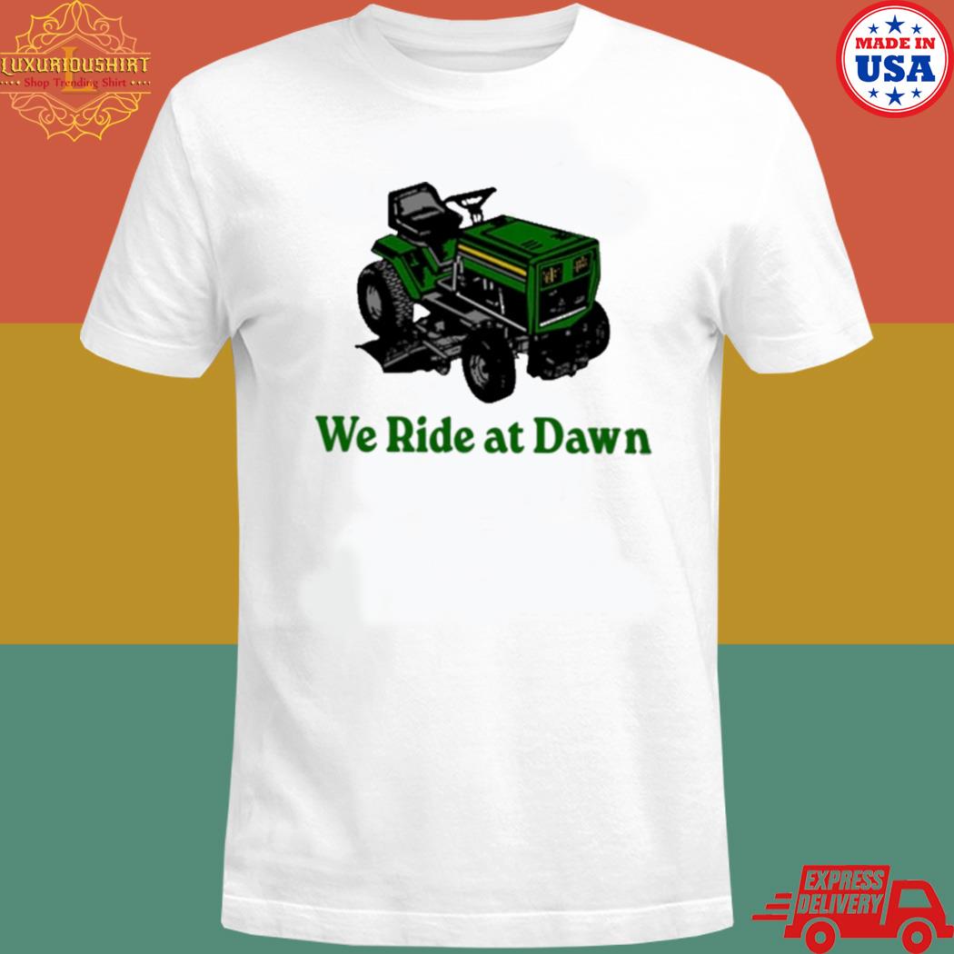 Official We ride at dawn T-shirt