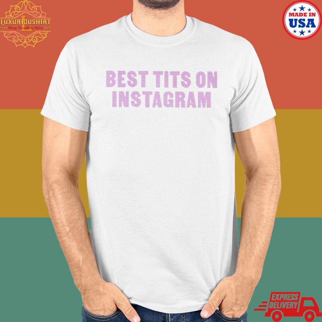 Official Best tits on instagram T-shirt