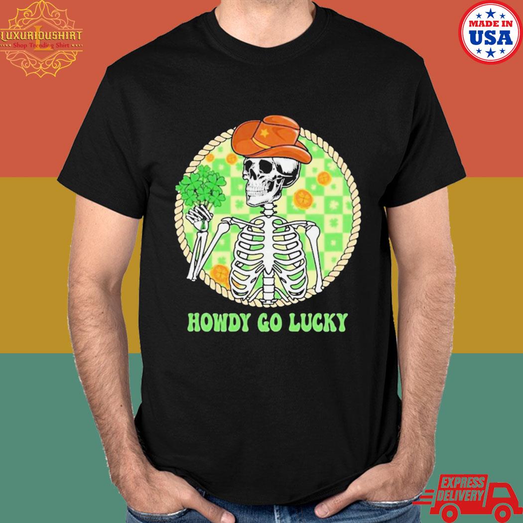 Official Howdy go lucky western skeleton happy st. patrick's day T-shirt