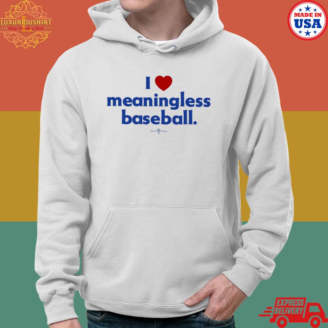 Official I Love Meaningless Baseball T-Shirt - TeeHex