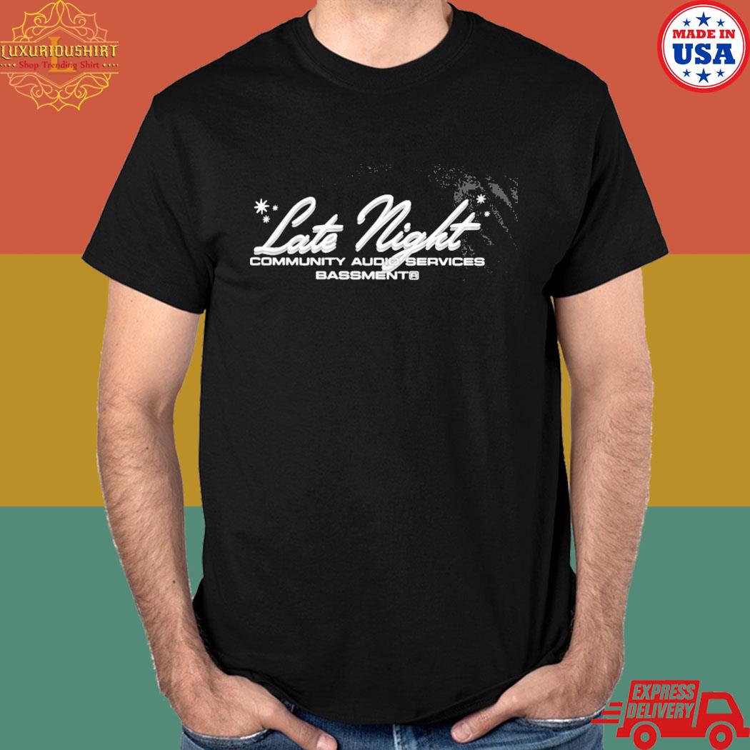 Official Late night commutty audio servicer bassment T-shirt