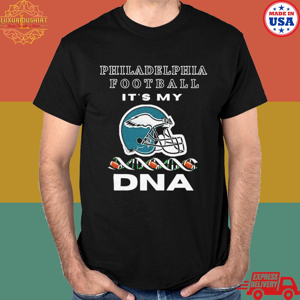 Official Philadelphia eagles Football it's my DNA T-shirt