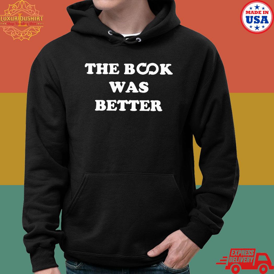 Official The bookman was better T-s hoodie