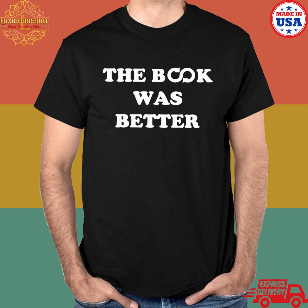 Official The bookman was better T-shirt