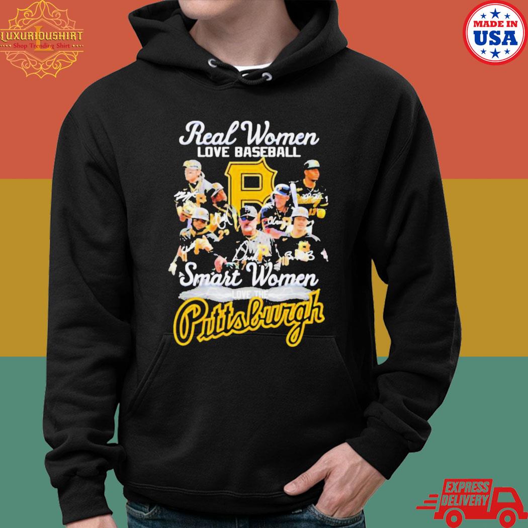 Original Pittsburgh Pirates real women love baseball smart women love the  2023 shirt