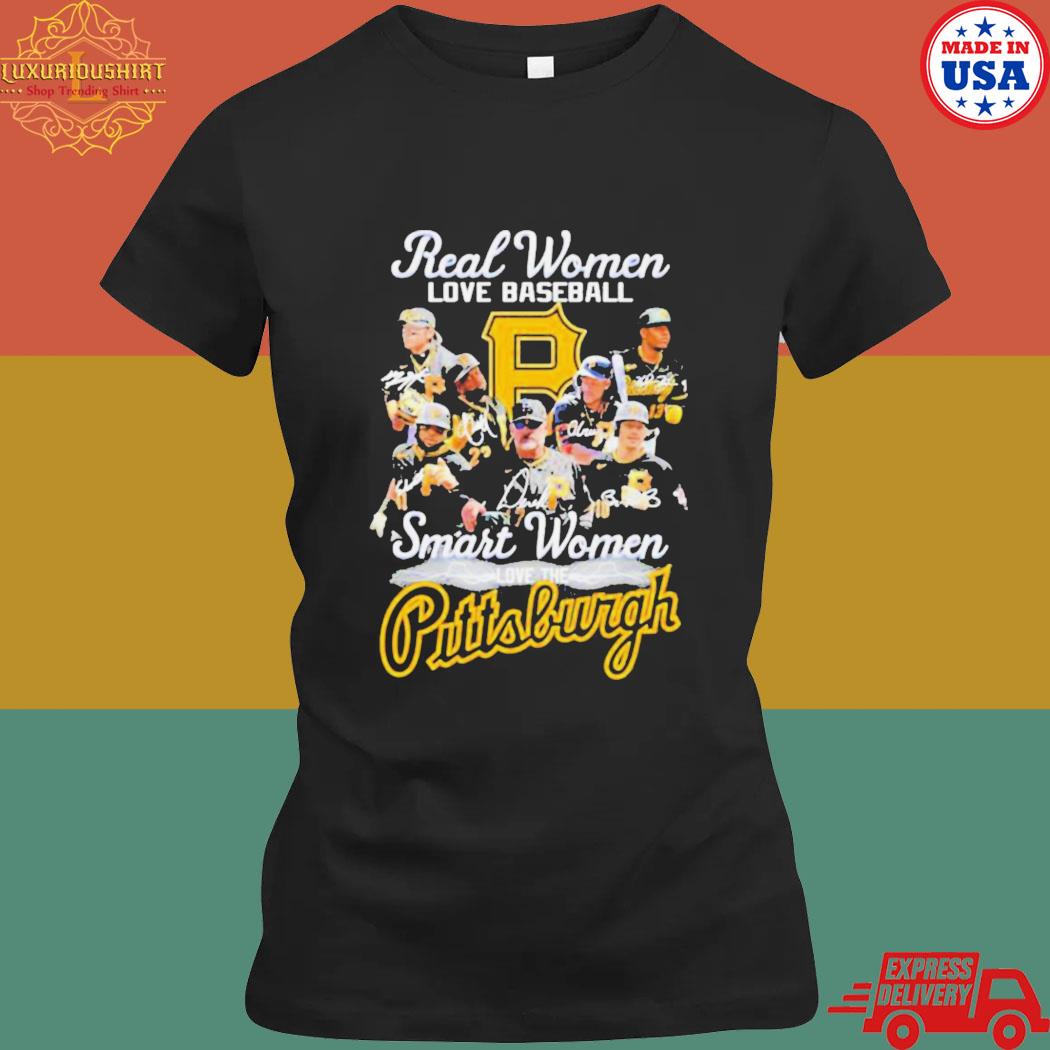 Real Women Love Baseball Smart Women Love The Pittsburgh Pirates 2023  Signatures T Shirts - Banantees