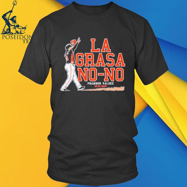 Framber Valdez La Grasa No-no shirt, hoodie, sweater, long sleeve and tank  top