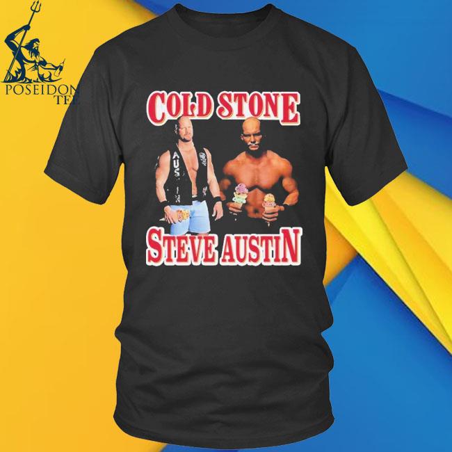 Cold stone steve austin wrestler shirt, hoodie, sweater, long sleeve and  tank top