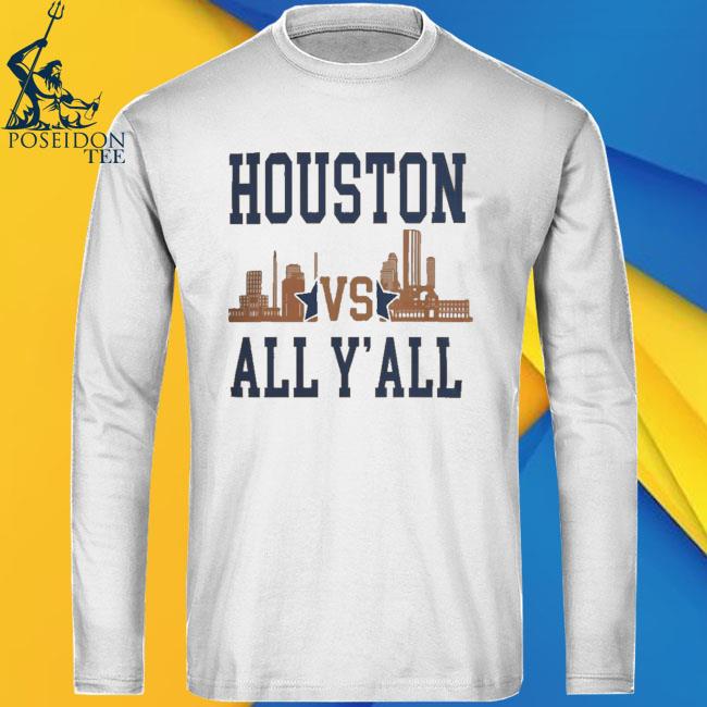 Official Houston Astros Vs All Y'all T-Shirt, hoodie, sweater, long sleeve  and tank top