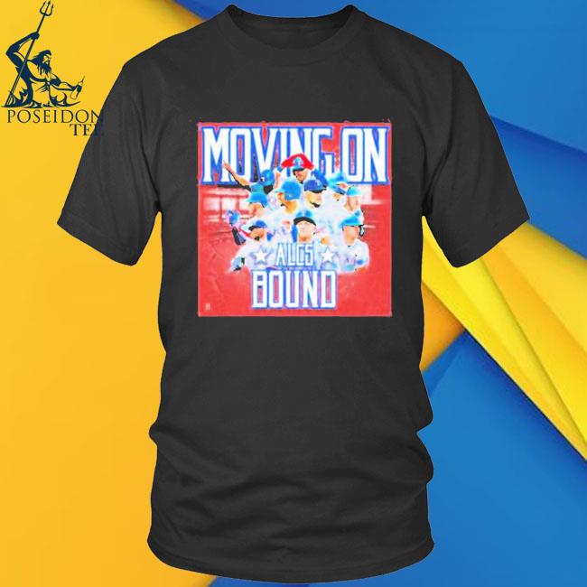 Moving On 2023 ALCS Bound Texas Rangers shirt - Ndtprint