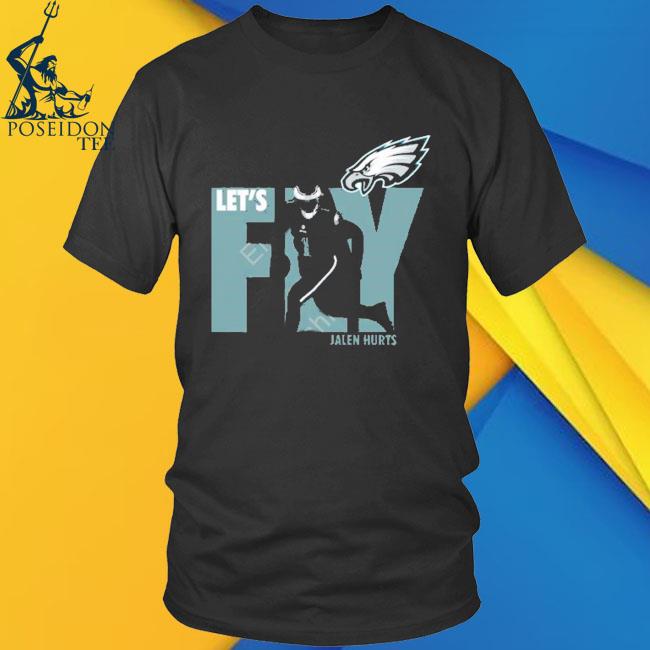 Philadelphia Eagles Jalen Hurts let's fly shirt, hoodie, sweater and v-neck  t-shirt