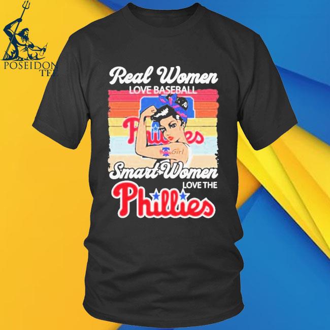 Official Real Women Love Baseball Smart Women Love The Philadelphia Phillies  October Shirt, hoodie, sweater and long sleeve