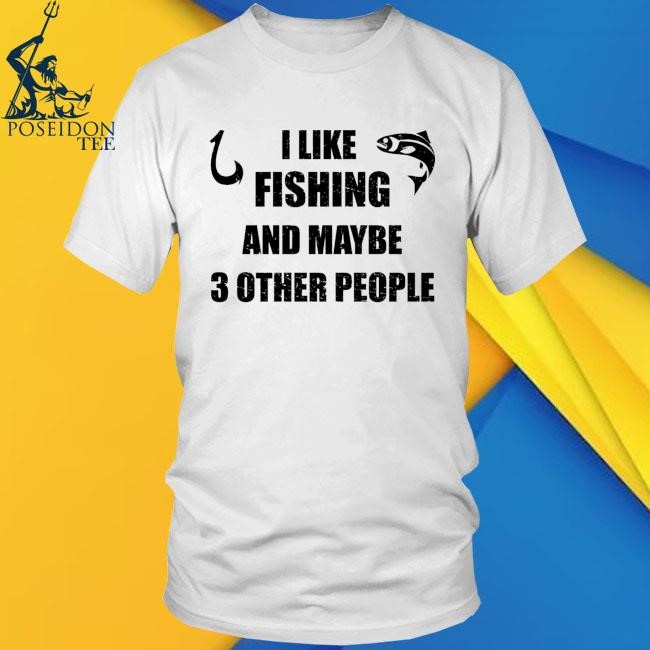 I Like Fishing And Maybe 3 People Retro Fishing Lover Long Sleeve T-Shirt  T-Shirt