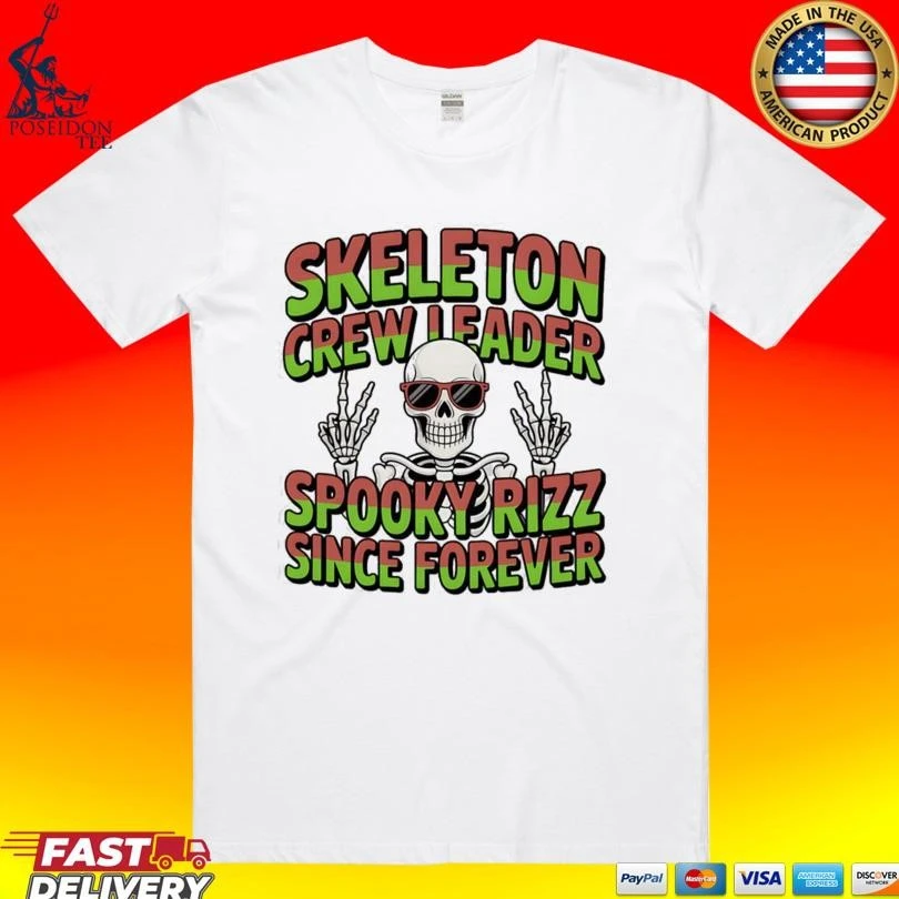 Skeleton Crew Leader Spooky Rizz Since Forever Halloween 2025 T-shirt ...