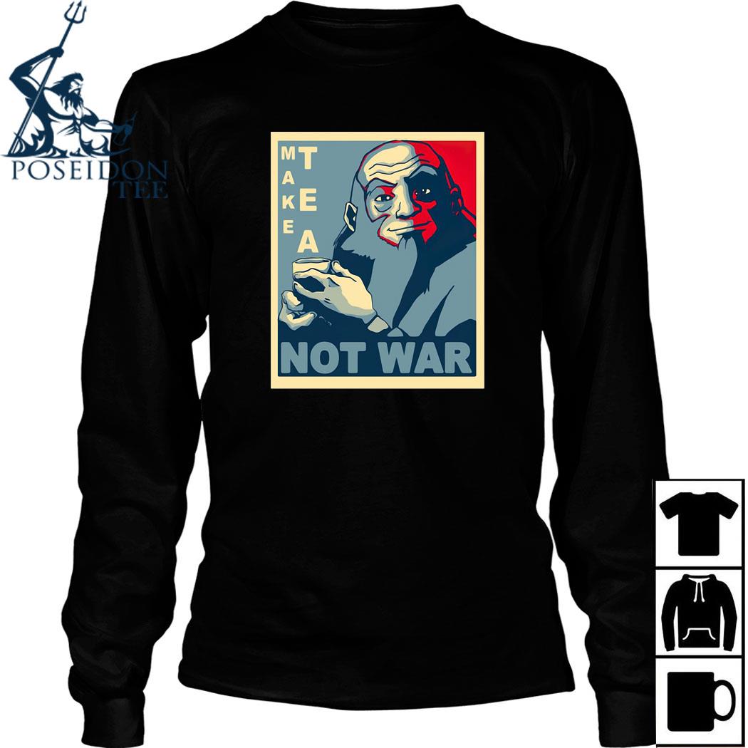 make tea not war iroh shirt