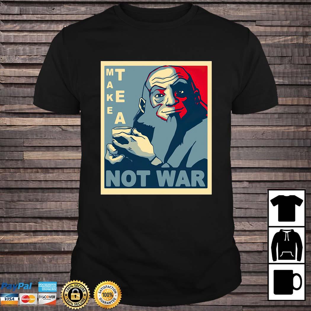 make tea not war iroh shirt