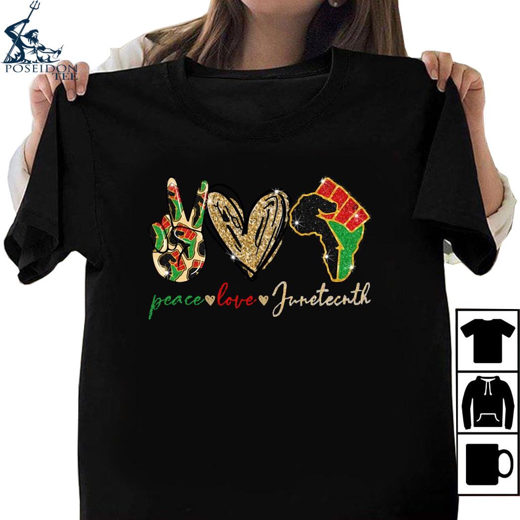 Download Peace Love Juneteenth Shirt Ladies Tee Hoodie And Tank Top