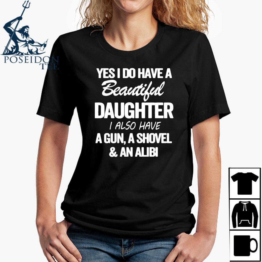 daughter gun shovel alibi shirt