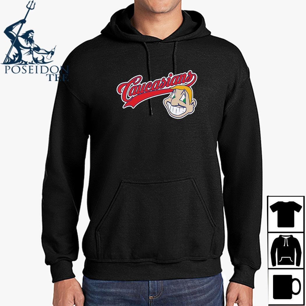 Caucasians Cleveland Indians shirt, hoodie, sweater, long sleeve and tank  top