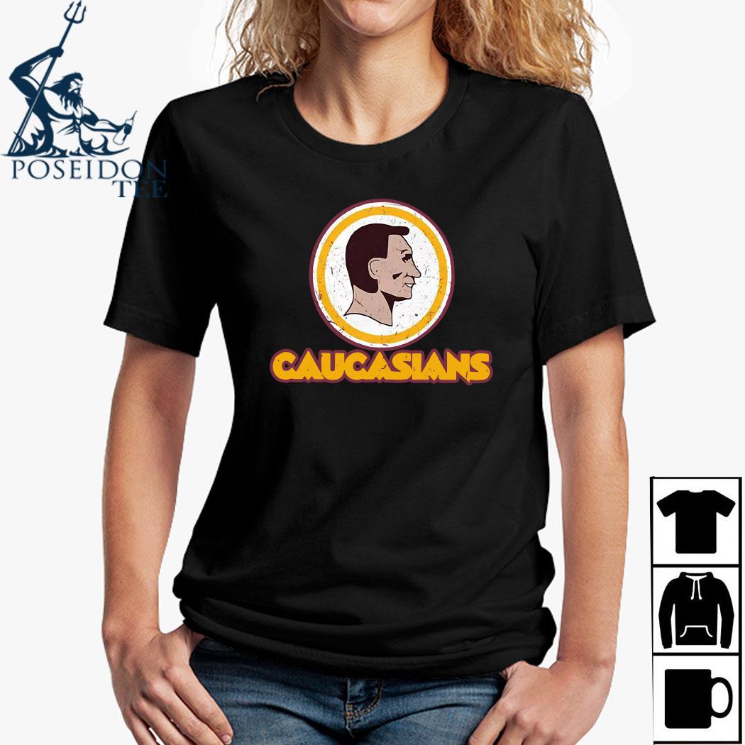 Caucasians Tee Shirt Washington Redskins Tee Hoodie Tank-Top Quotes