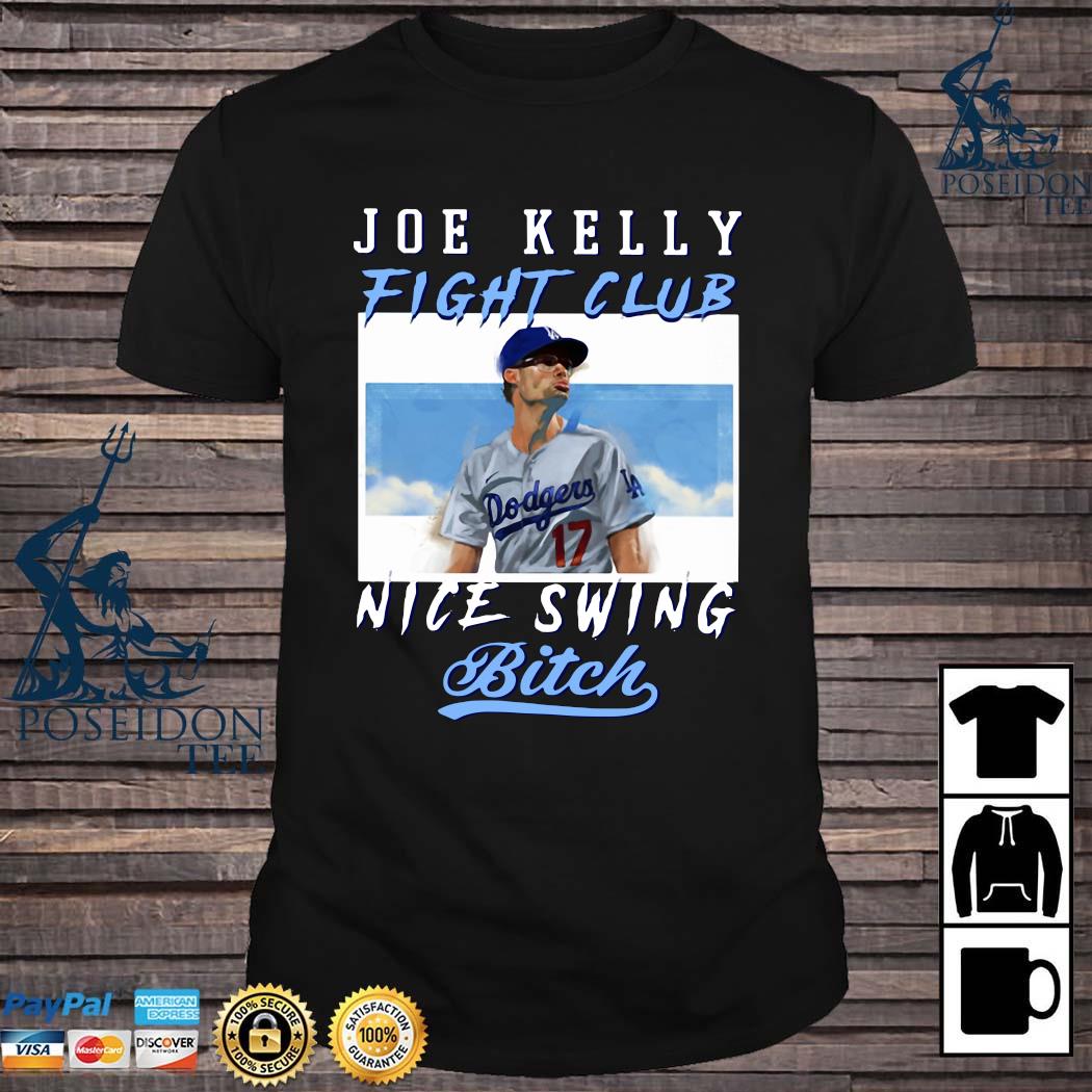 Joe Kelly Dodger Nice Swing Bitch shirt, hoodie, ladies tee