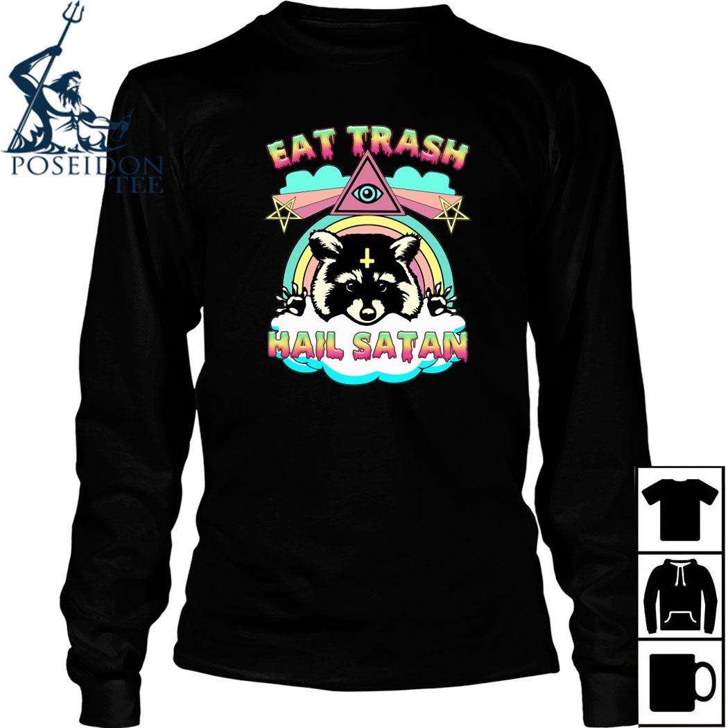 eat trash hail satan raccoon shirt