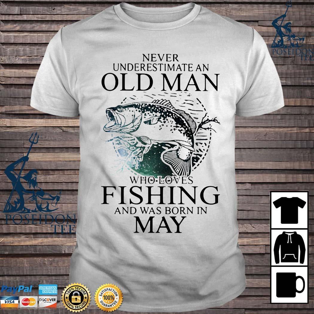 Never Underestimate An Old Man Who Loves Fishing And Was Born In May - Born  In May - Long Sleeve T-Shirt