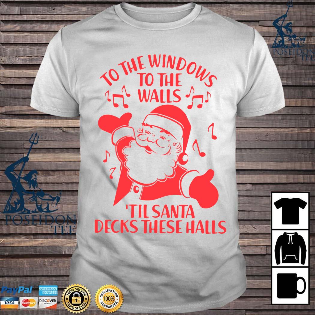 til santa decks these halls shirt