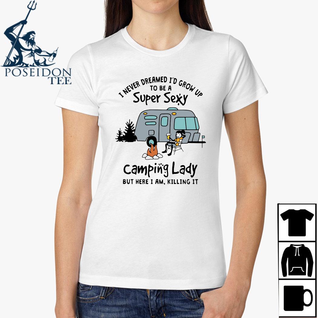 I never dreamed I'd grow up to be a super sexy fishing lady fishing shirt,  hoodie, sweater, long sleeve and tank top