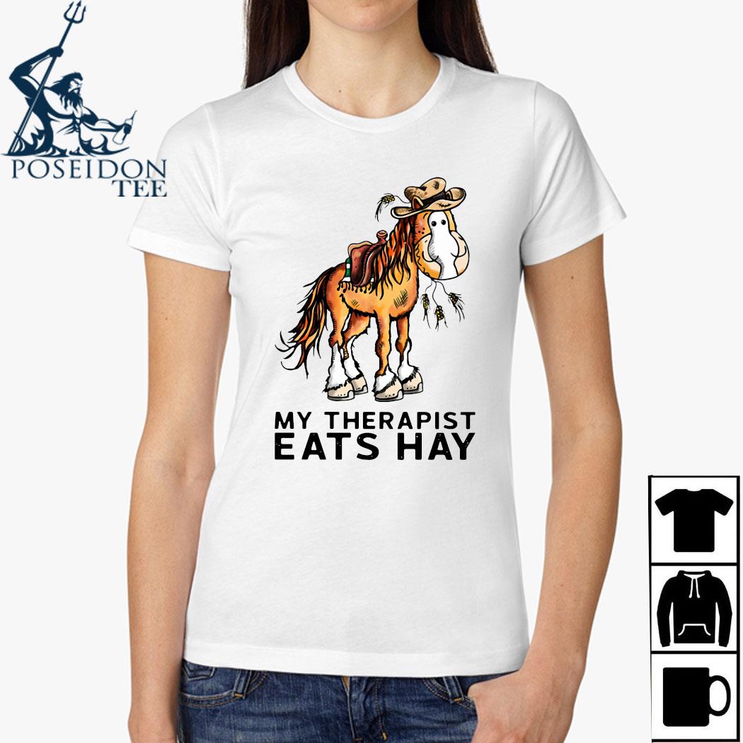 my therapist eats hay t shirt